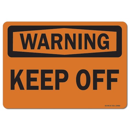 OSHA Warning Sign, Keep Off, 18in X 12in Aluminum